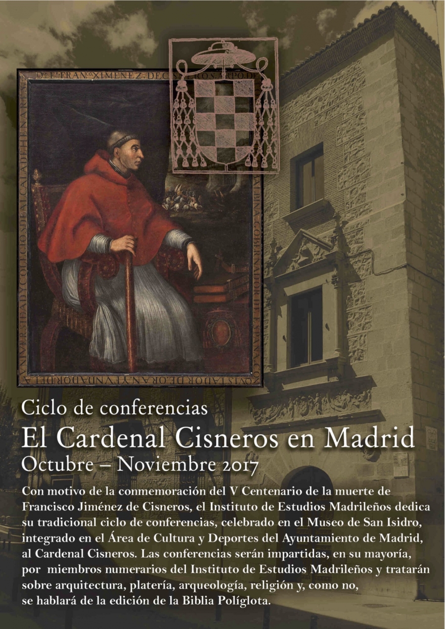 El Instituto de Estudios Madrileños organiza un ciclo de conferencias sobre el cardenal Cisneros en el V centenario de su muerte