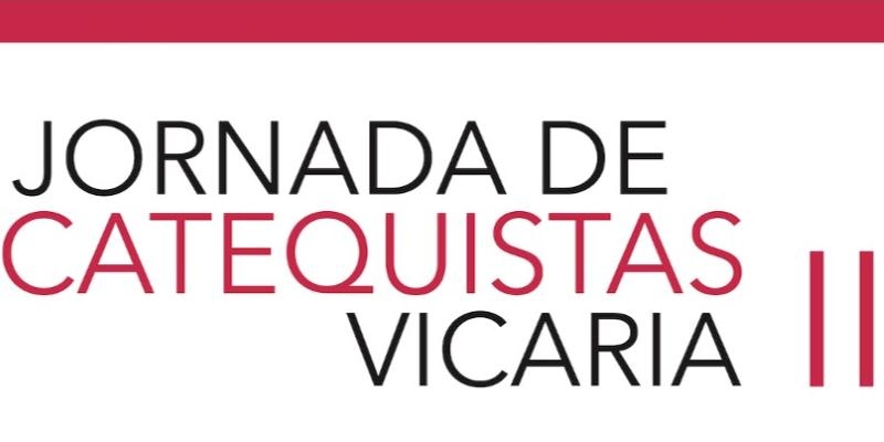 La vicar&iacute;a II organiza una Jornada de Catequistas en la Parroquia Sagrada Familia