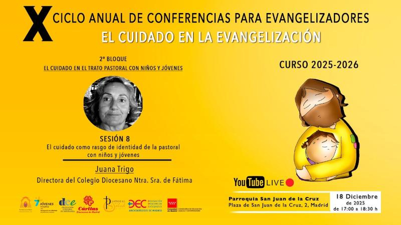 Octava sesi&oacute;n del X Ciclo de Conferencias para Evangelizadores: Juana Trigo imparte la ponencia &laquo;El cuidado como rasgo de identidad de la pastoral con ni&ntilde;os y j&oacute;venes&raquo;