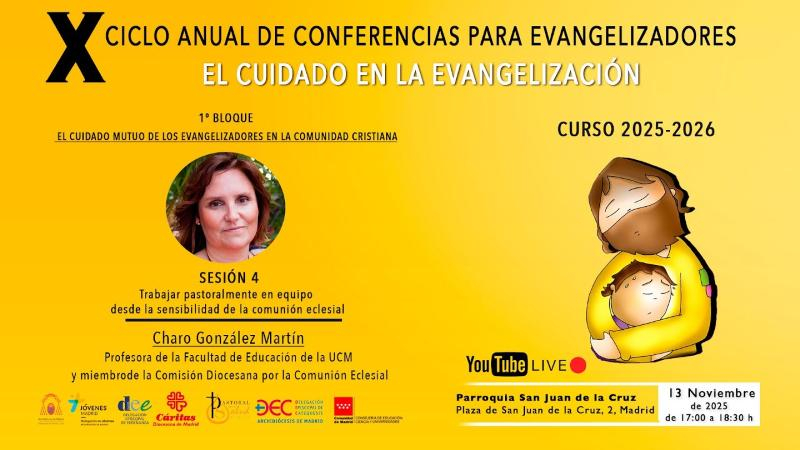 Cuarta sesi&oacute;n del X Ciclo de Conferencias para Evangelizadores: Charo Gonz&aacute;lez Mart&iacute;n, miembro de la Comisi&oacute;n Diocesana por la Comuni&oacute;n Eclesial, imparte la ponencia &laquo;Trabajar pastoralmente en equipo desde la sensibilidad de la comuni&oacute;n eclesial&raquo;
