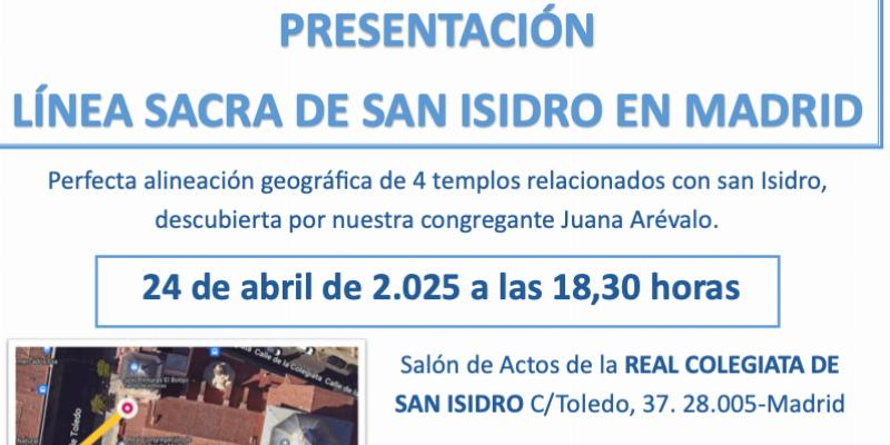 Presentaci&oacute;n de la 'L&iacute;nea sacra de San Isidro': Alineaci&oacute;n geogr&aacute;fica de cuatro templos relacionados con el santo patr&oacute;n de Madrid