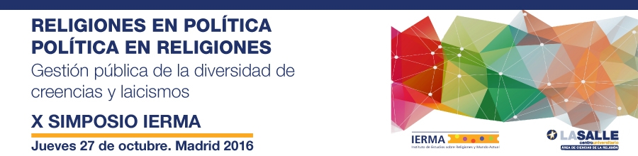 El Centro Universitario La Salle organiza el X Simposio IERMA sobre la gesti&oacute;n pol&iacute;tica de la diversidad religiosa