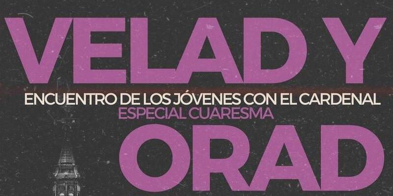 El cardenal Jos&eacute; Cobo preside una nueva edici&oacute;n de "Velad y Orad" con la mirada puesta en la Cuaresma
