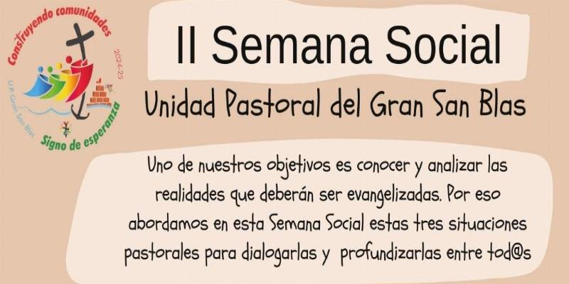 II Semana Social de la Unidad Pastoral del Gran San Blas: &laquo;Esperemos que nos ayude a abrir nuestro coraz&oacute;n y a vivir en misi&oacute;n abriendo caminos de esperanza&raquo;