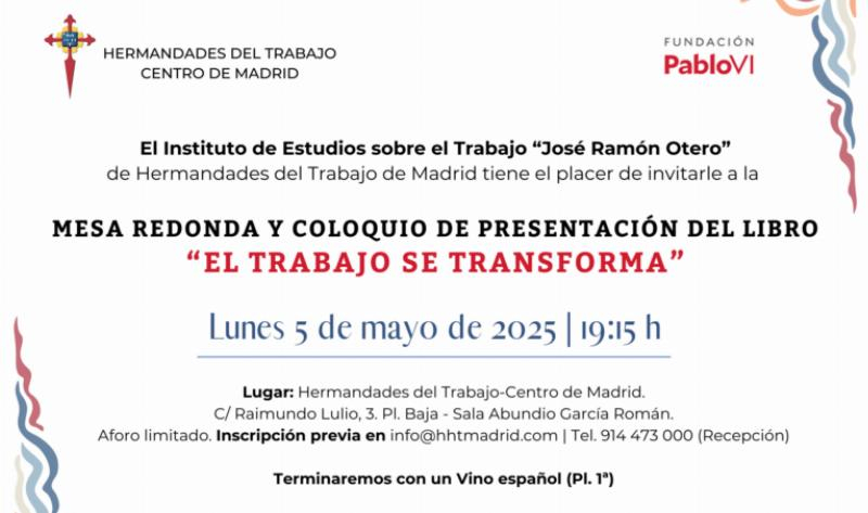 Mesa redonda y el coloquio de presentaci&oacute;n del libro &lsquo;El trabajo se transforma&rsquo; en la sede de Hermandades del Trabajo de Madrid