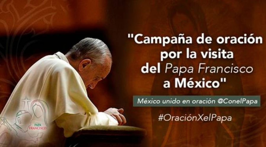 Oraci&oacute;n por la visita del Papa Francisco a M&eacute;xico