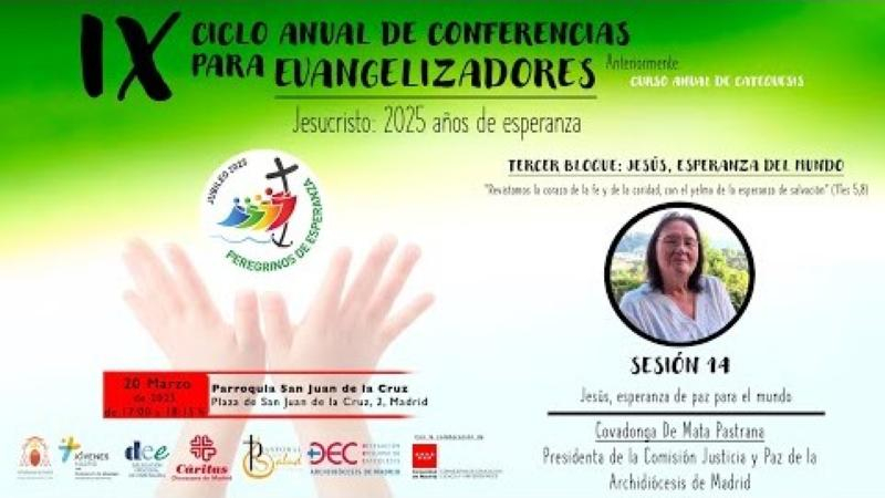 'Jes&uacute;s, esperanza de paz para el mundo&rsquo;, nueva sesi&oacute;n del IX Ciclo de Conferencias para Evangelizadores con la presidenta de la Comisi&oacute;n Justicia y Paz de la Archidi&oacute;cesis de Madrid, Covadonga De Mata Pastrana