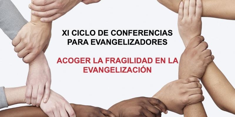 La fragilidad, en el centro de la evangelizaci&oacute;n: abierto el plazo de inscripci&oacute;n para el XI Ciclo de Conferencias para Evangelizadores