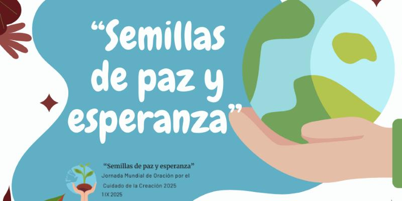 Comienza el Tiempo de la Creaci&oacute;n 2025 bajo el lema &laquo;Semillas de paz y esperanza&raquo;