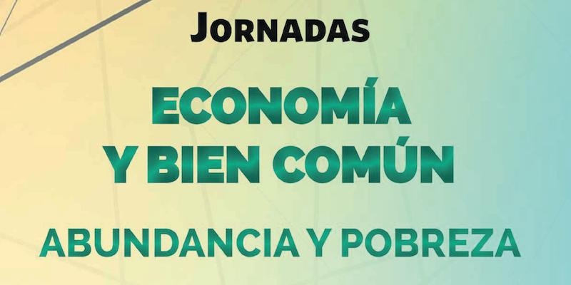 Las Jornadas Economía y Bien Común de la Universidad CEU San Pablo estudian la abundancia y la pobreza