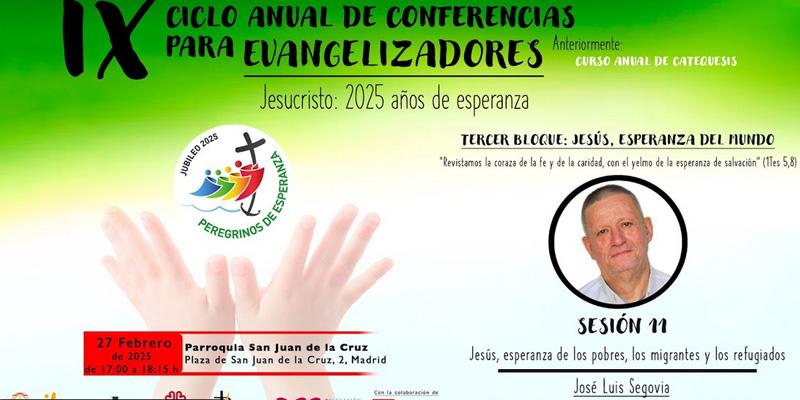 'Jes&uacute;s, esperanza de los pobres, los migrantes y los refugiados', und&eacute;cima sesi&oacute;n del IX Ciclo de Conferencias para Evangelizadores con el Vicario Pastoral Jos&eacute; Luis Segovia