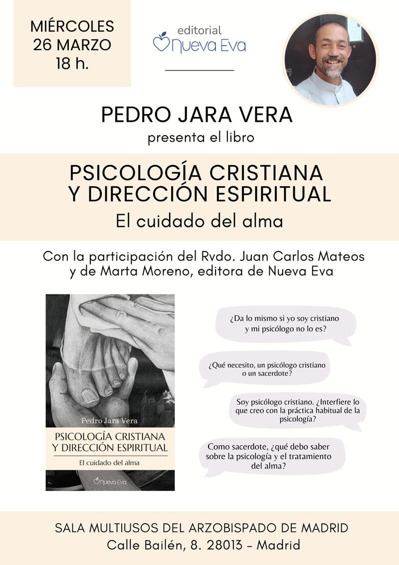 Presentaci&oacute;n del libro 'Psicolog&iacute;a cristiana y direcci&oacute;n espiritual. El cuidado del alma', de Pedro Jara Vera, di&aacute;cono permanente de la archidi&oacute;cesis de Madrid